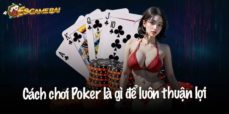 2. Chiến Thuật Chơi Poker Texas Hold’em Hiệu Quả