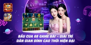 Bầu Cua 68 Game Bài – Giải Trí Dân Gian Đỉnh Cao Thời Hiện Đại