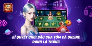 Bí Quyết Chơi Bầu Cua Tôm Cá Online Đánh Là Thắng