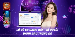 Lô Đề 68 Game Bài – Bí quyết Đánh đâu trúng đó