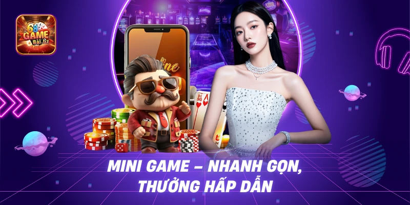 3. Mini Game – Nhanh Gọn, Thưởng Hấp Dẫn